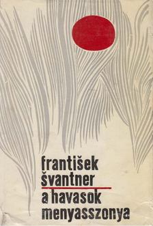 Franti¹ek ©vantner - A ​havasok menyasszonya [antikvár]