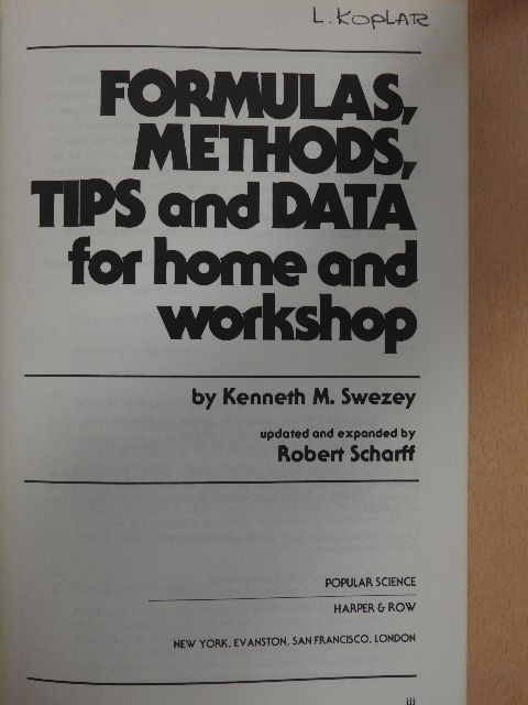 Kenneth M. Swezey - Formulas, methods, tips and data for home and workshop [antikvár]