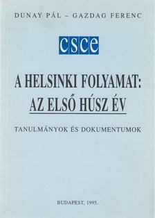 Dunay Pál, Gazdag Ferenc - A Helsinki folyamat: az első húsz év [antikvár]