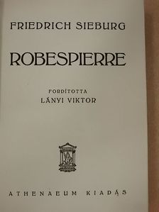 Friedrich Sieburg - Robespierre [antikvár]