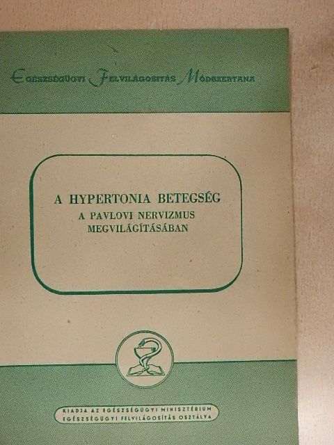 Dr. Fenyvesi József - A hypertonia betegség a pavlovi nervizmus megvilágításában [antikvár]