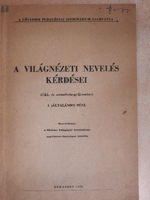 Fogarasi Béla - A világnézeti nevelés kérdései I. [antikvár]