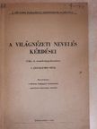 Fogarasi Béla - A világnézeti nevelés kérdései I. [antikvár]