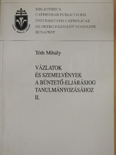 Bárd Károly - Vázlatok és szemelvények a büntető-eljárásjog tanulmányozásához II. [antikvár]