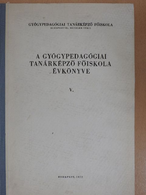 Bolló Bertalan - A Gyógypedagógiai Tanárképző Főiskola évkönyve V. [antikvár]