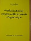 Huszti Ernő - Antiinflációs útkeresés - monetáris politika és gyakorlat Magyarországon [antikvár]