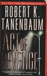 Robert K. Tanenbaum - Act Of Revenge [antikvár]