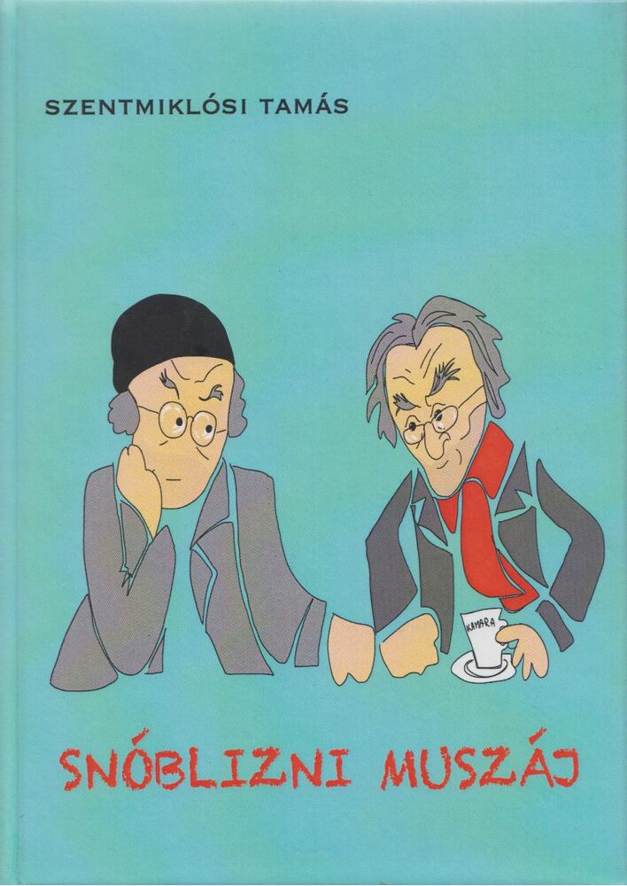 Szentmiklósi Tamás - Snóblizni muszáj [antikvár]
