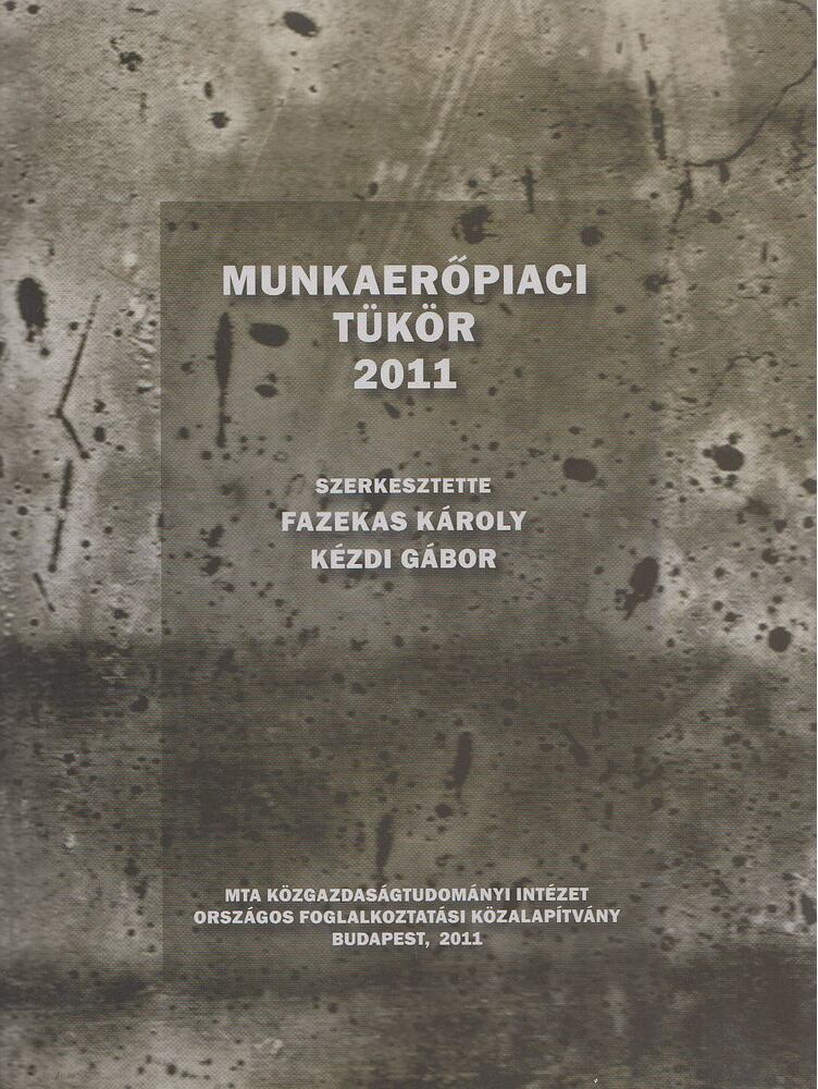 Fazekas Károly (szerk.), Kézdi Gábor - Munkaerőpiaci tükör 2011 [antikvár]