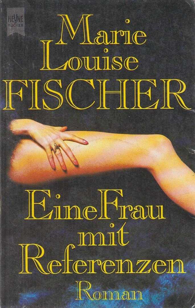 Fischer, Marie Louise - Eine Frau mit Referenzen [antikvár]