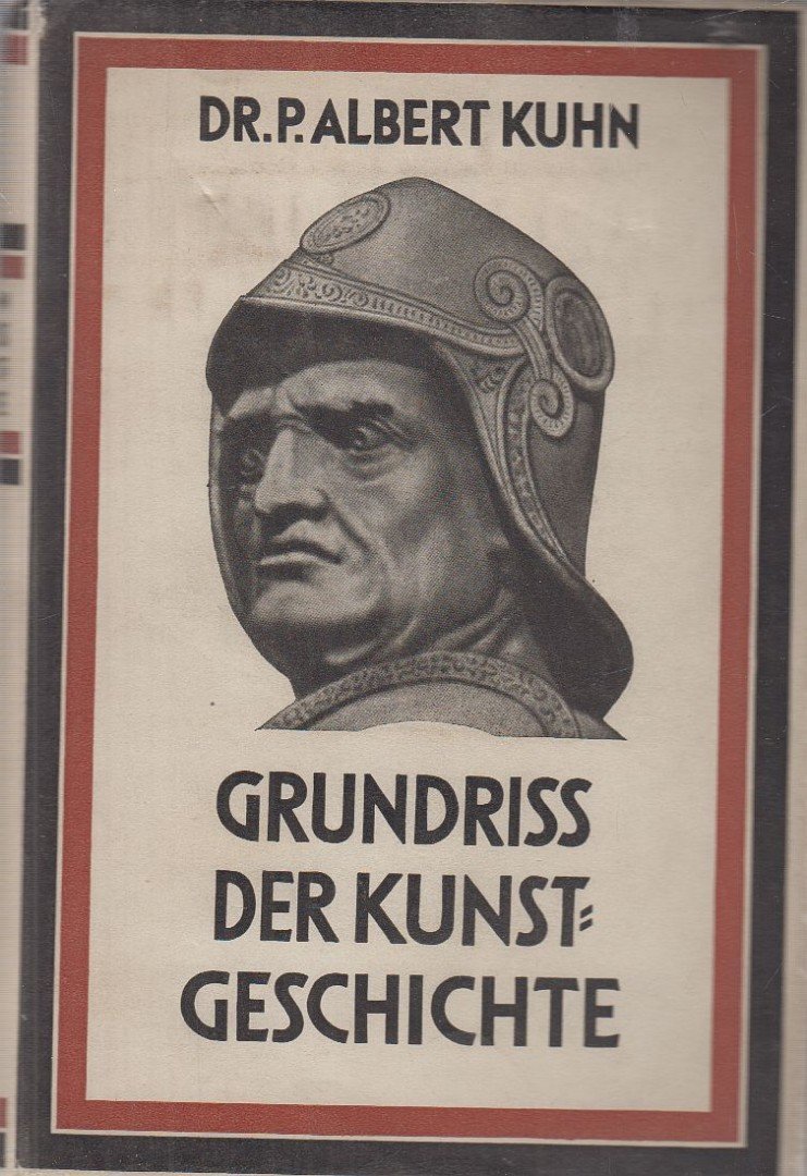 Kuhn, Albert - Grundriss der Kunstgeschichte [antikvár]