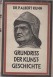 Kuhn, Albert - Grundriss der Kunstgeschichte [antikvár]