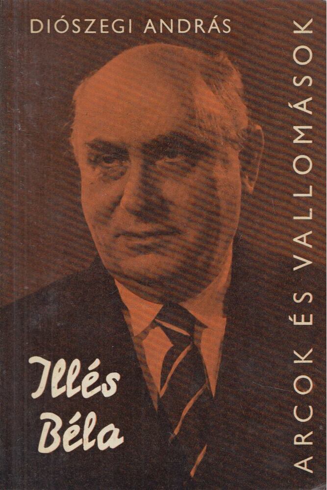 DIÓSZEGI ANDRÁS - Illés Béla (aláírt) [antikvár]