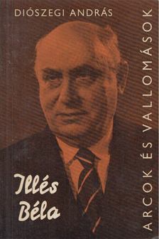 DIÓSZEGI ANDRÁS - Illés Béla (aláírt) [antikvár]