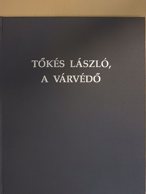 Kósa Csaba - Tőkés László, a várvédő [antikvár]