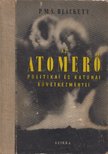 P. M. S. Blackett - Az atomerő politikai és katonai következményei [antikvár]