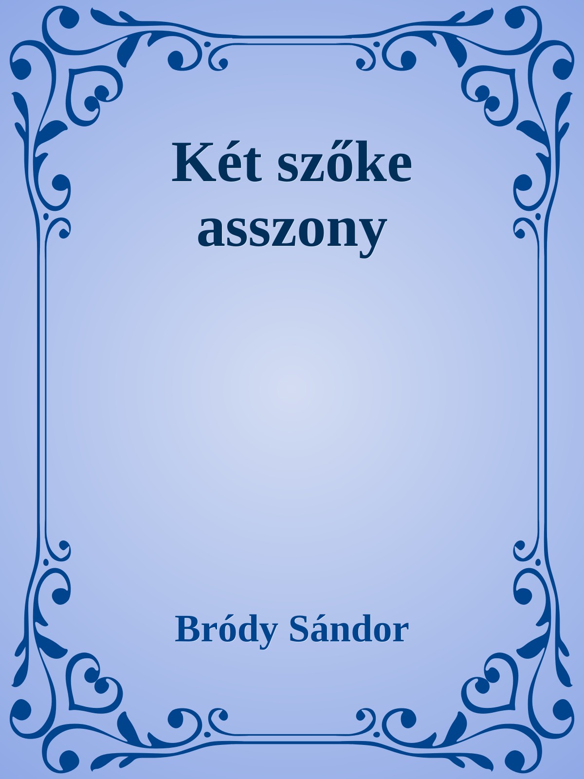 Bródy Sándor - Két szőke asszony [eKönyv: epub, mobi]