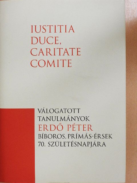 Artner Péter - Iustitia duce, caritate comite [antikvár]