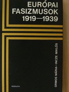 Incze Miklós - Európai fasizmusok 1919-1939 [antikvár]