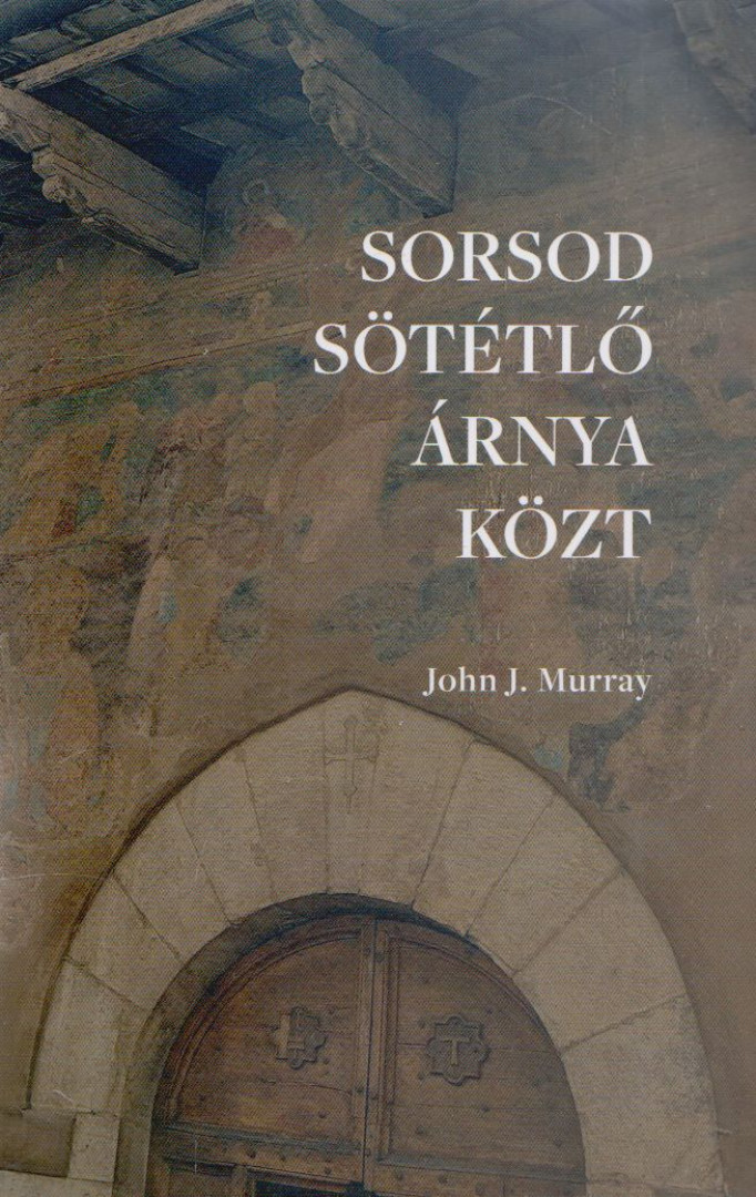 Murray, John J. - Sorsod sötétlő árnya közt [antikvár]