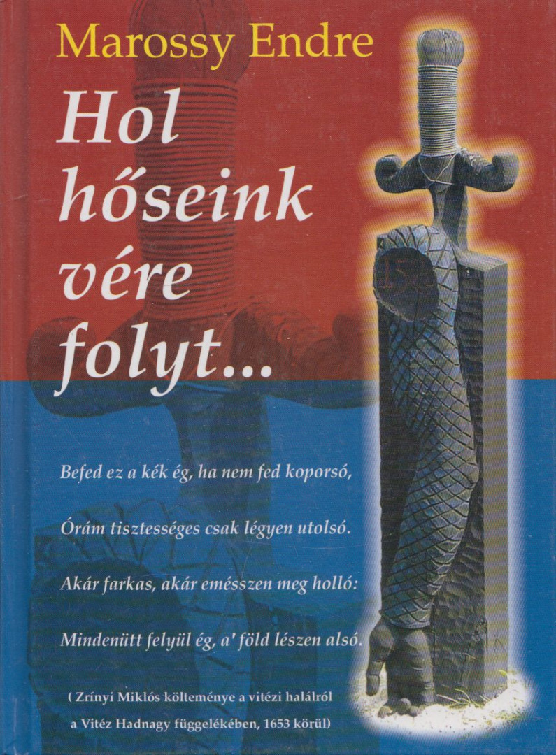 Marossy Endre - Hol hőseink vére folyt... (dedikált) [antikvár]
