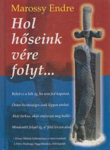 Marossy Endre - Hol hőseink vére folyt... (dedikált) [antikvár]