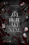 Alma Kent - Aki bújt, aki nem...