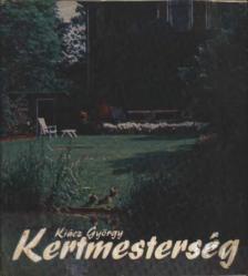 KIÁCZ GYÖRGY - Kertmesterség [antikvár]