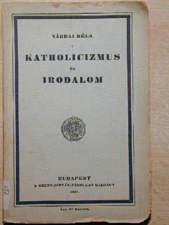 Várdai Béla - Katholicizmus és irodalom [antikvár]