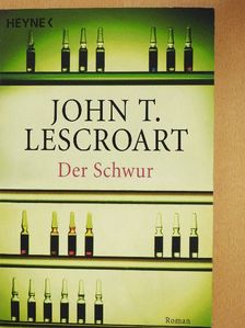 John T. Lescroart - Der Schwur [antikvár]