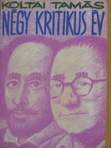 Koltai Tamás - Négy kritikus év [antikvár]
