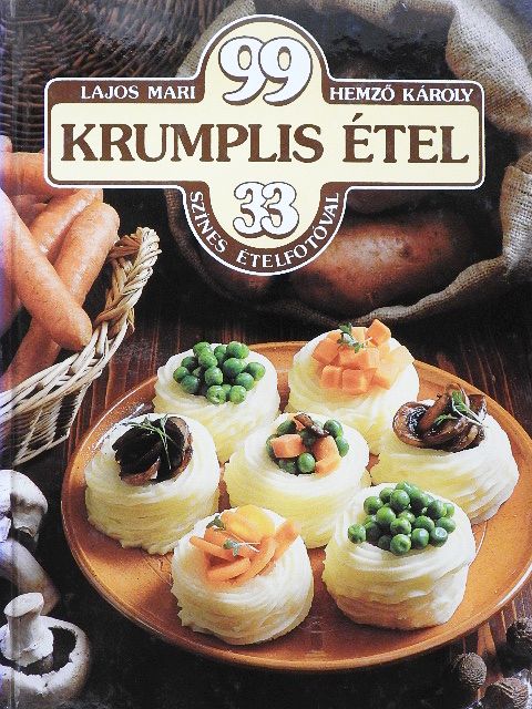 Hemző Károly - 99 krumplis étel 33 színes ételfotóval [antikvár]