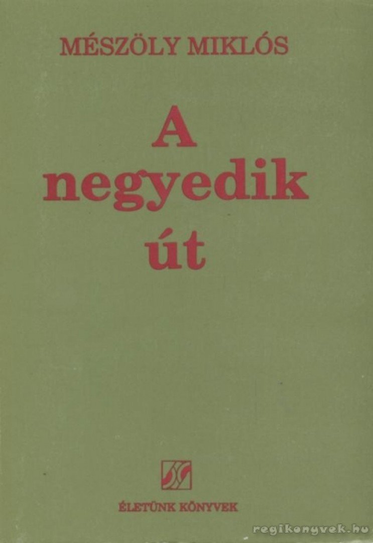 Mészöly Miklós - A negyedik út [antikvár]