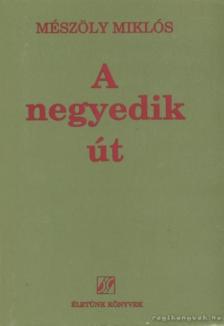 Mészöly Miklós - A negyedik út [antikvár]