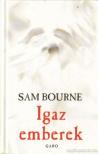 BOURNE, SAM - Igaz emberek [antikvár]