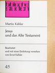 Martin Kähler - Jesus und das Alte Testament [antikvár]