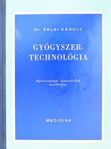 Dr. Zalai Károly - Gyógyszertechnológia [antikvár]