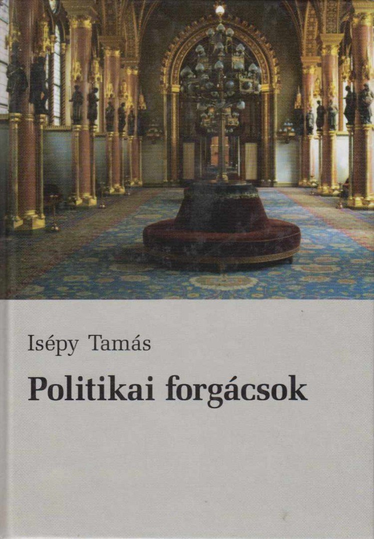 Isépy Tamás - Politikai forgácsok [antikvár]