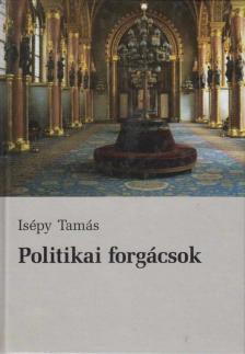 Isépy Tamás - Politikai forgácsok [antikvár]