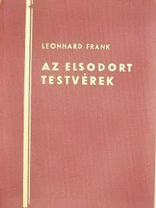Leonhard Frank - Az elsodort testvérek [antikvár]