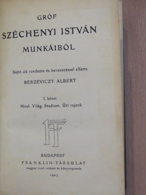 Gróf Széchenyi István - Gróf Széchenyi István munkáiból I. [antikvár]