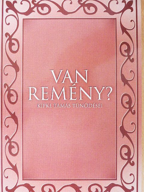 Kipke Tamás - Van remény? [antikvár]