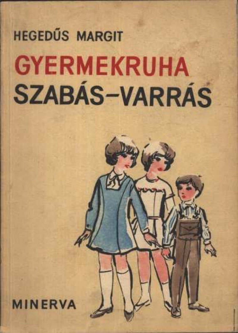 Hegedűs Margit - Gyermekruha szabás-varrás [antikvár]