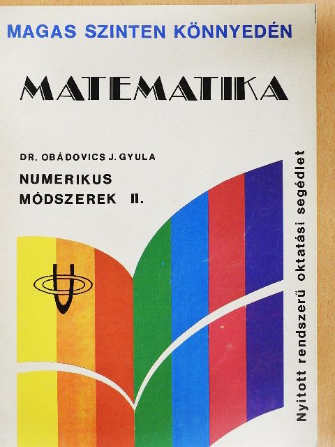 Dr. Obádovics J. Gyula - Matematika - Numerikus módszerek II. [antikvár]