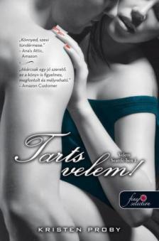 Kristen Proby - Tarts velem! [antikvár]