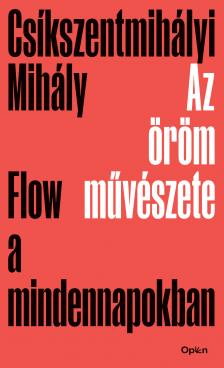 Csíkszentmihályi Mihály - Az öröm művészete