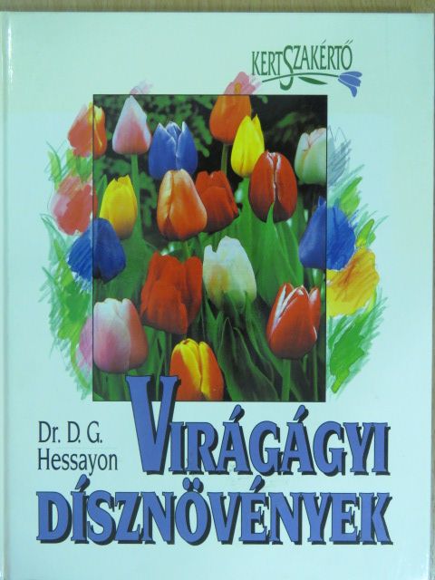 Dr. D. G. Hessayon - Virágágyi dísznövények [antikvár]