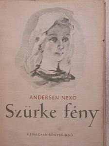 Martin Andersen Nexö - Szürke fény [antikvár]
