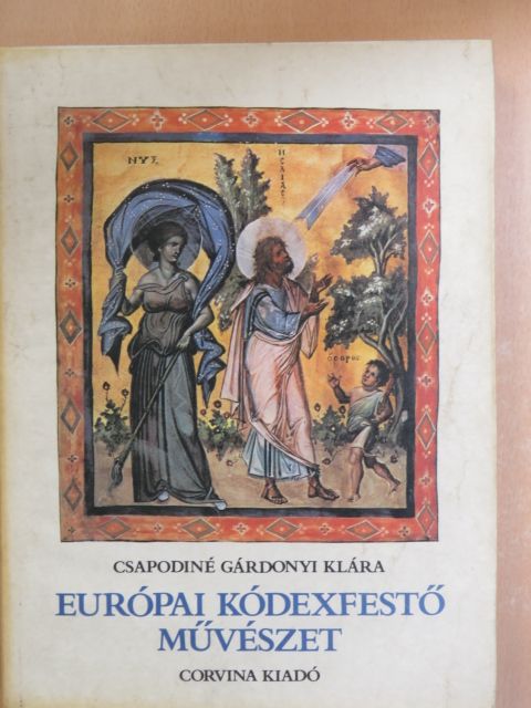 Csapodiné Gárdonyi Klára - Európai kódexfestő művészet [antikvár]