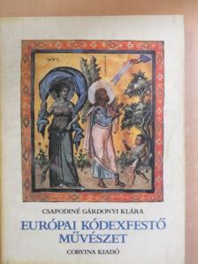 Csapodiné Gárdonyi Klára - Európai kódexfestő művészet [antikvár]
